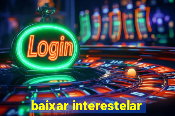 baixar interestelar